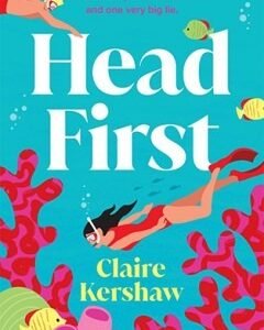 Head First By: Claire Kershaw