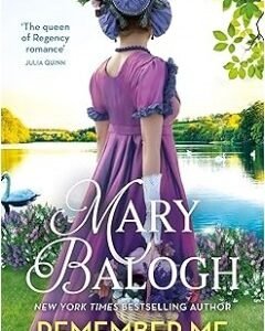 Remember Me -By: Mary Balogh