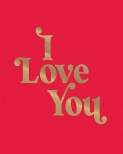 I Love You: By: Summersdale Publishers
