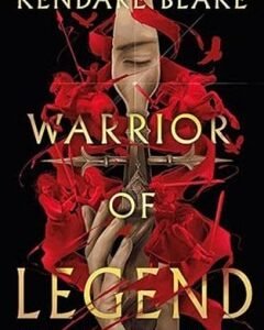 Warrior of Legend By: Kendare Blake