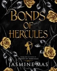 Bonds of Hercules By: Jasmine Mas
