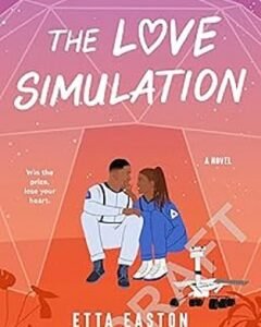 The Love Simulation By: Etta Easton