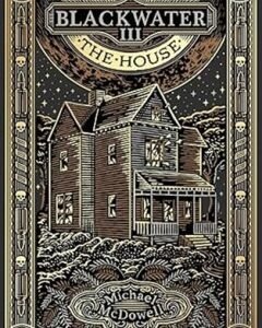 Blackwater III: The House By: Michael McDowell