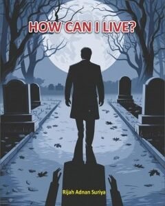How Can I Live-Rijah Adnan Suriya