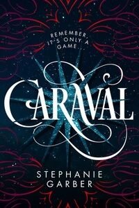 Caraval | Book #1 stephanie garber