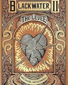 Blackwater II: The Levee By: Michael McDowell