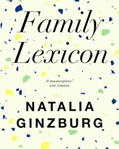 Family Lexicon By: Natalia Ginzburg