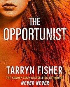 The Opportunist By:Tarryn Fisher