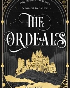 The Ordeals By: Rachel Greenlaw