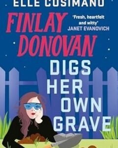 Finlay Donovan Digs Her Own Grave a Novel