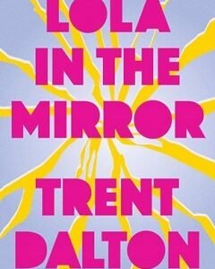 Lola in the Mirror-Trent Dalton
