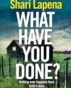 What Have You Done-Shari Lapena