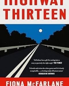 Highway Thirteen-Fiona McFarlane