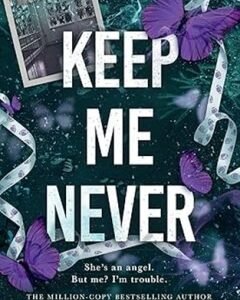 Keep Me Never By: Meagan Brandy