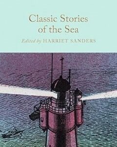 Classic Stories of the Sea By: Harriet Sanders