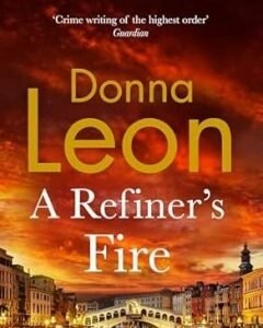A Refiner's Fire By: Donna Leon