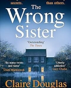 The Wrong Sister By: Claire Douglas