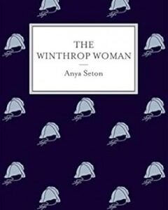 The Winthrop Woman By: Anya Seton