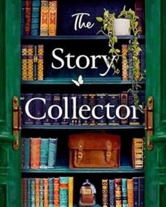 The Story Collector By: Evie Woods
