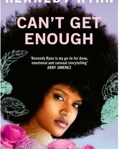 Can't Get Enough By: Kennedy Ryan